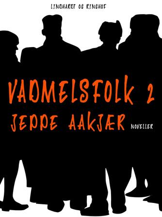 Jeppe Aakjær: Vadmelsfolk : noveller. 2