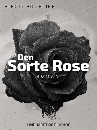 Birgit Pouplier: Den sorte rose : roman