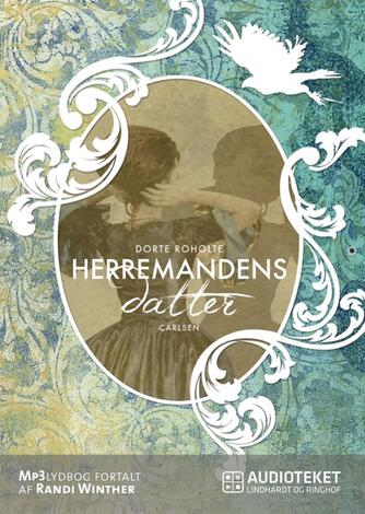 Dorte Roholte: Herremandens datter