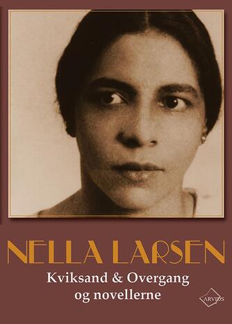 Nella Larsen (f. 1891): Kviksand & Overgang og novellerne