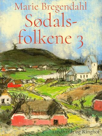 Marie Bregendahl: Sødalsfolkene. 3