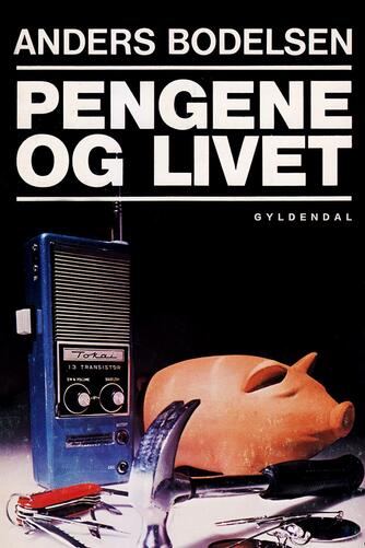 Anders Bodelsen: Pengene og livet