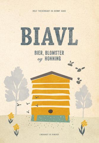 Benny Gade, Rolf Tulstrup Theuerkauf: Biavl : bier, blomster og honning