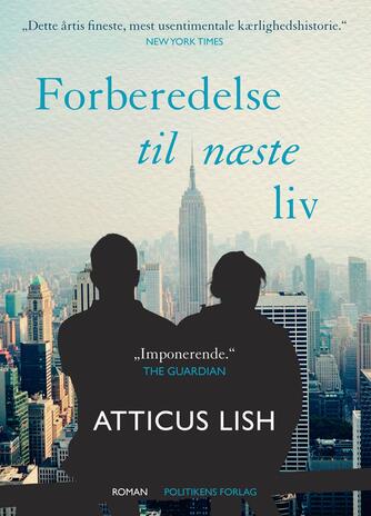 Atticus Lish: Forberedelse til næste liv : roman