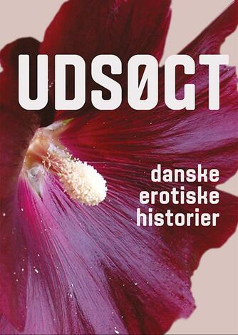 : Udsøgt : danske erotiske historier