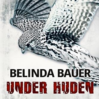 Belinda Bauer: Under huden