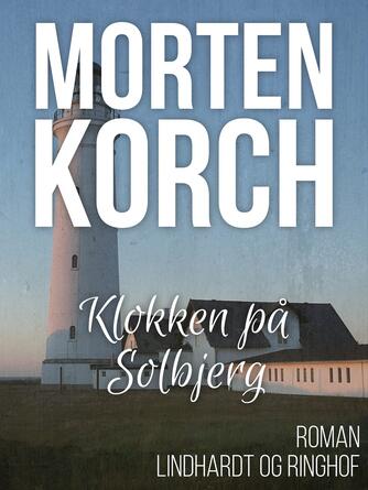 Morten Korch: Klokken på Solbjerg : roman