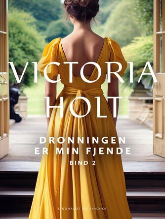 Victoria Holt: Dronningen er min fjende : roman. Del 2