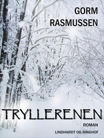 Gorm Rasmussen (f. 1945): Tryllerenen : roman