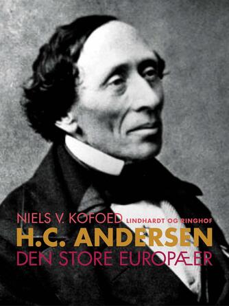 Niels Kofoed (f. 1930): H.C. Andersen - Den store europæer