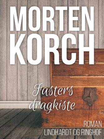 Morten Korch: Fasters dragkiste : roman