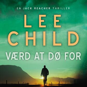 Lee Child: Værd at dø for