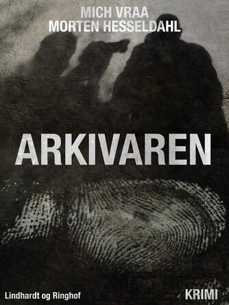 Mich Vraa, Morten Hesseldahl: Arkivaren : krimi