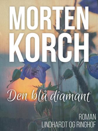 Morten Korch: Den blå diamant : roman