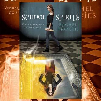 Rachel Hawkins: School spirits - venner, kærester og spøgelser