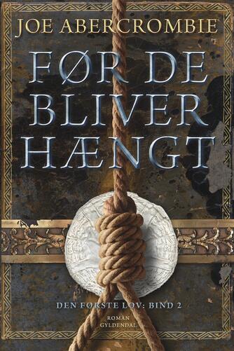 Joe Abercrombie: Før de bliver hængt : roman