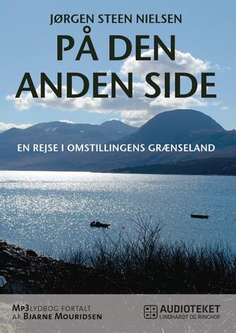 Jørgen Steen Nielsen (f. 1952-06-04): På den anden side : en rejse i omstillingens grænseland