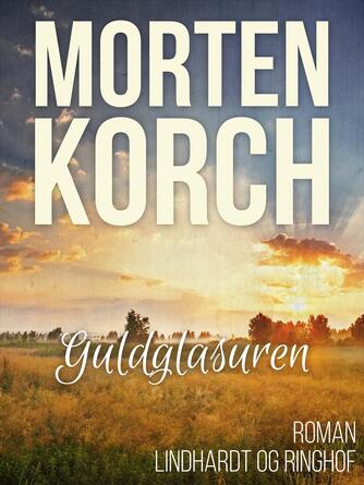 Morten Korch: Guldglasuren : roman