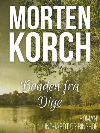 Morten Korch: Bonden fra Dige : roman