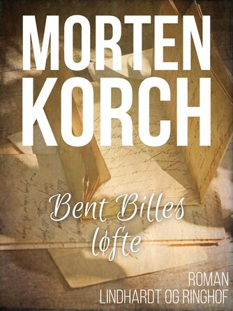 Morten Korch: Bent Billes løfte : roman