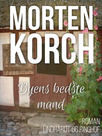 Morten Korch: Byens bedste mand : roman