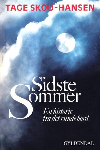 Tage Skou-Hansen: Sidste sommer : en historie fra det runde bord