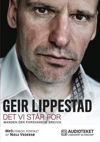 Geir Lippestad: Det vi står for