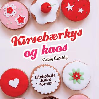 Cathy Cassidy: Kirsebærkys og kaos