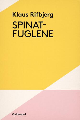 Klaus Rifbjerg: Spinatfuglene