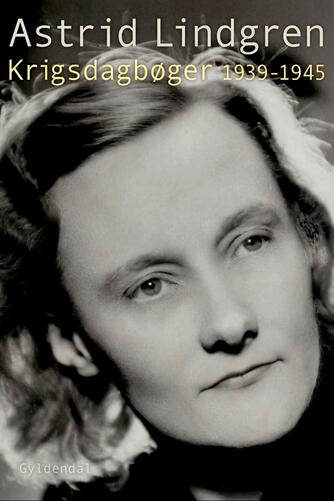 Astrid Lindgren: Krigsdagbøger 1939-1945