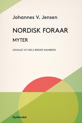 Johannes V. Jensen (f. 1873): Nordisk Foraar : myter