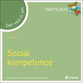 Kari Lamer: Det ved vi om social kompetence