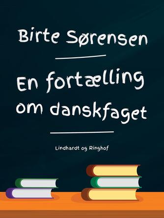 Birte Sørensen (f. 1937): En fortælling om danskfaget