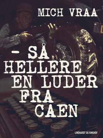 Mich Vraa: - så hellere en luder fra Caen