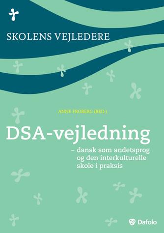 : DSA-vejledning - dansk som andetsprog og den interkulturelle skole i praksis