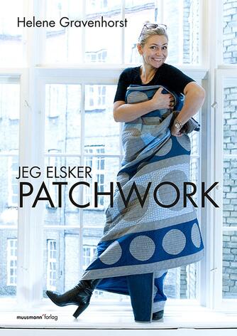 Helene Gravenhorst: Jeg elsker patchwork