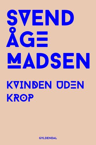 Svend Åge Madsen (f. 1939): Kvinden uden krop