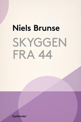 Niels Brunse: Skyggen fra 44 : et spil for to personer