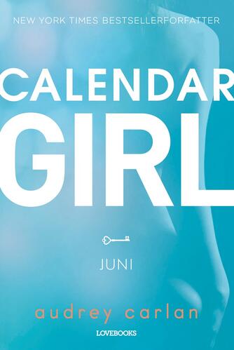 Audrey Carlan: Calendar girl. 6, Juni