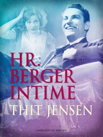 Thit Jensen (f. 1876): Hr. Berger Intime