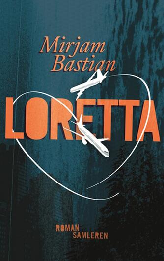 Mirjam Bastian: Loretta : roman