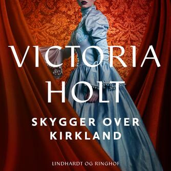 Victoria Holt: Skygger over Kirkland