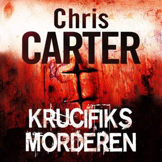 Chris Carter (f. 1965): Krucifiks morderen