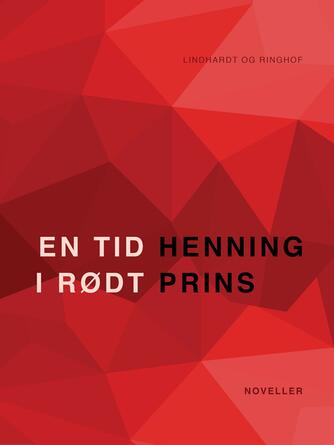 Henning Prins: En tid i rødt : noveller