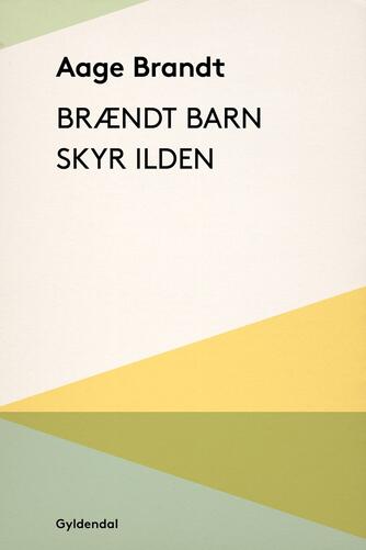 Aage Brandt: Brændt barn skyr ilden