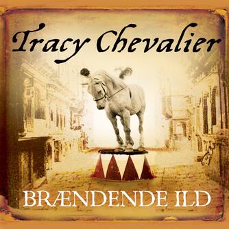 Tracy Chevalier: Brændende ild