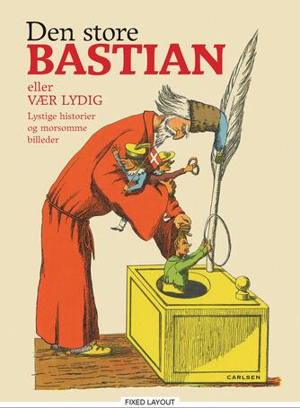 Heinrich Hoffmann (f. 1809): Den store Bastian : lystige historier og morsomme billeder