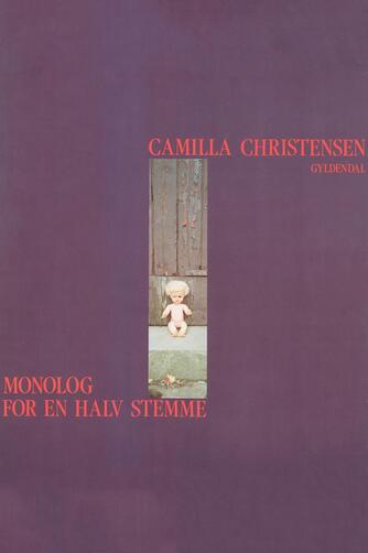 Camilla Christensen (f. 1957): Monolog for en halv stemme