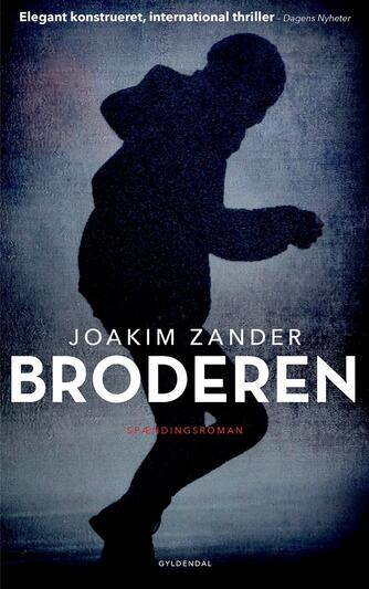 Joakim Zander: Broderen : spændingsroman