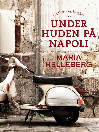 Maria Helleberg: Under huden på Napoli